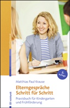 Matthias P. Krause, Matthias Paul Krause - Elterngespräche Schritt für Schritt