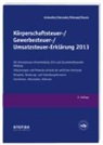Ulric Antweiler, Ulrich Antweiler, Fran Henseler, Frank Henseler, Andreas Kümper - Körperschaftsteuer- / Gewerbesteuer- / Umsatzsteuer-Erklärung 2013