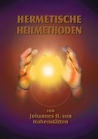 Johannes H von Hohenstätten, Johannes H. von Hohenstätten, Christo Uiberreiter Verlag, Christof Uiberreiter Verlag - Hermetische Heilmethoden