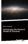 Kevin Kondol - Philosophy the Physical Model of Universe