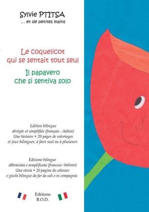 Sylvie Ptitsa - Le coquelicot qui se sentait tout seul / Il papavero che si sentiva solo Edition bilingue / Edizione bilingue