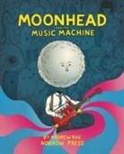 Andrew Rae, Rae Andrew, Andrew Rae - MOONHEAD AND THE MUSIC MACHINE