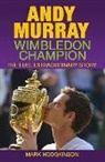 Mark Hodgkinson - Andy Murray: Wimbledon Champion