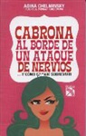 Adina Chelminsky - Cabrona al Borde de un Ataque de Nervios: ... y Como Sobrevivir = Bitch on the Verge of a Nervous Break