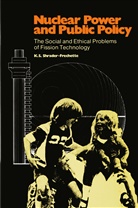 K S Shrader-Frechette, K. S. Shrader-Frechette - Nuclear Power and Public Policy