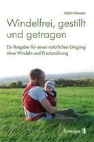 Katrin Hensler - Windelfrei, gestillt und getragen