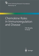 Horuk, Horuk, Richard Horuk, Phili M Murphy, Philip M Murphy, Philip M. Murphy - Chemokine Roles in Immunoregulation and Disease