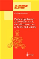 A Gernoth, A Gernoth, Klaus A. Gernoth, Manfre L Ristig, Manfred L Ristig, Manfred L. Ristig - Particle Scattering, X-Ray Diffraction, and Microstructure of Solids and Liquids