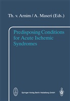 T. v. Arnim, T.v. Arnim, Maseri, Maseri, A. Maseri, v Arnim... - Predisposing Conditions for Acute Ischemic Syndromes