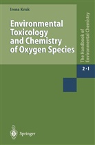 Irena Kruk - The Handbook of Environmental Chemistry - 2 / 2I: Environmental Toxicology and Chemistry of Oxygen Species