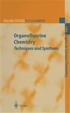 Richard D. Chambers, Richar D Chambers, Richard D Chambers - Organofluorine Chemistry