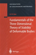 A N Guz, A. N. Guz, A.N. Guz - Fundamentals of the Three-Dimensional Theory of Stability of Deformable Bodies