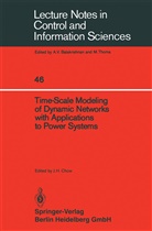 J. H. Chow, J.H. Chow, H Chow, J H Chow - Time-Scale Modeling of Dynamic Networks with Applications to Power Systems