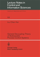 C H Liu, C. H. Liu - General Decoupling Theory of Multivariable Process Control Systems