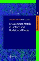 Michael J. Clarke, Michae J Clarke, Michael J Clarke - Less Common Metals in Proteins and Nucleic Acid Probes