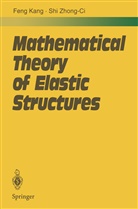Kan Feng, Kang Feng, Zhong-Ci Shi - Mathematical Theory of Elastic Structures