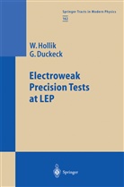 Günter Duckeck, Wolfgan Hollik, Wolfgang Hollik - Electroweak Precision Tests at LEP