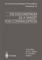 H. M. Beier, H.M. Beier, Henning M. Beier, Henning Martin Beier, K Chwalisz, K. Chwalisz... - The Endometrium as a Target for Contraception