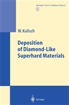 Wilhelm A M Kulisch, Wilhelm A. M. Kulisch, Wilhelm A.M. Kulisch - Deposition of Diamond-Like Superhard Materials