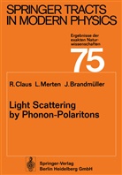 J Brandmüller, J. Brandmüller, Claus, R Claus, R. Claus, Merten... - Light Scattering by Phonon-Polaritons