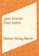 Olivier Germain-Thomas, Jean Grenier, Monika Rauschenbach - Über Indien