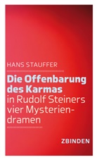Hans Stauffer, Hans-Ulrich Stauffer - Die Offenbarung des Karmas in Rudolf Steiners vier Mysteriendramen