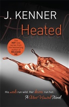 J Kenner, J. Kenner - Heated : Most Wanted Book 2