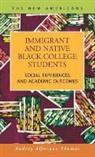 Audrey Alforque Thomas - Immigrant and Native Black College Students