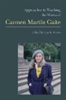 Joan L. (EDT) Brown, Joan L Brown, Joan L. Brown - Approaches to Teaching the Works of Carmen Martin Gaite