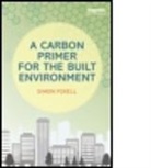 Simon Foxell, Simon (The Architects Practice Foxell, Foxell Simon - Carbon Primer for the Built Environment