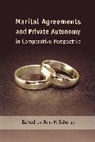 Jens M Scherpe, Jens M. Scherpe, Dr Jens M Scherpe, Jens M Scherpe, Jens M. Scherpe - Marital Agreements and Private Autonomy in Comparative Perspective