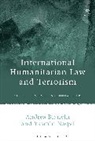 Andrea Bianchi, Andrea Naqvi Bianchi, Yasmin Naqvi, Yasmin Q. Naqvi - International Humanitarian Law and Terrorism