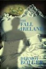 Dermot Bolger - Fall of Ireland