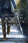 Den Patrick - The Boy with the Porcelain Blade