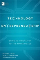 James Cunningham, Natasha Evers, Natasha Cunningham Evers, T. Hoholm, Thomas Hoholm - Technology Entrepreneurship