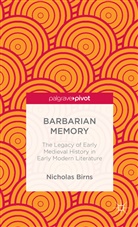 N Birns, N. Birns, Nicholas Birns - Barbarian Memory