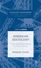 S Turner, S. Turner, Stephen Turner - American Sociology