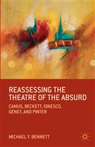 M Bennett, M. Bennett, Michael Bennett, Michael Y. Bennett - Reassessing the Theatre of the Absurd