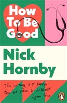 Nick Hornby - How to Be Good