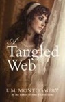 L M Montgomery, L. M. Montgomery, Lucy Maud Montgomery - A Tangled Web