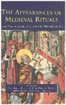 Nils Holger Petersen, M. Bruun, N. H. Petersen - The Appearances of Medieval Rituals: The Play of Construction and Modification