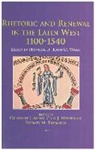 Constant J. Mews, Cary J. Nederman, R. M. Thomson - Rhetoric and Renewal in the Latin West 1100-1540: Essays in Honour of John O. Ward