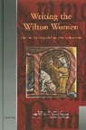 S. Hollis, Stephanie Hollis - Writing the Wilton Women: Goscelin's Legend of Edith and Liber Confortatorius