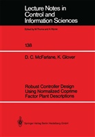Keith Glover, Duncan McFarlane, Duncan C McFarlane, Duncan C. McFarlane - Robust Controller Design Using Normalized Coprime Factor Plant Descriptions