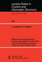 Iren Lasiecka, Irena Lasiecka, Roberto Triggiani - Differential and Algebraic Riccati Equations with Application to Boundary/Point Control Problems: Continuous Theory and Approximation Theory
