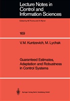V Kuntzevich, V M Kuntzevich, V. M. Kuntzevich, V.M. Kuntzevich, M M Lychak, M. M. Lychak... - Guaranteed Estimates, Adaptation and Robustness in Control Systems