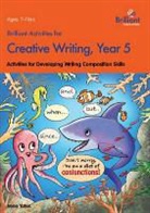 Irene Yates - Brilliant Activities for Creative Writing, Year 5-Activities for Developing Writing Composition Skills