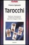 Franco Spinardi - Tarocchi. Significato, interpretazione e metodo di consultazione degli arcani maggiori e minori