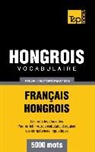 Taranov Andrey - Vocabulaire Français-Hongrois pour l'autoformation - 5000 mots