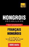 Taranov Andrey - Vocabulaire Français-Hongrois pour l'autoformation - 9000 mots